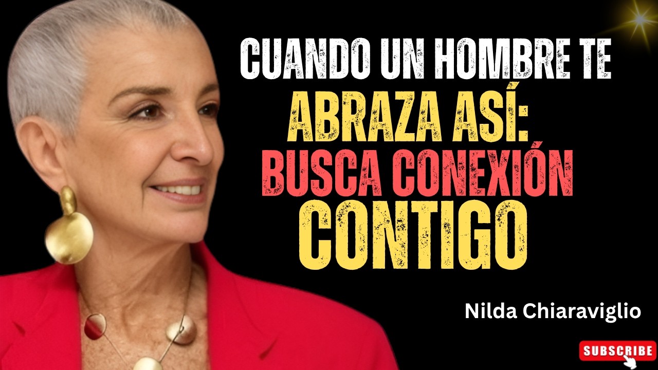 Cuando un Hombre Te COGE Así: Quiere Que SEAS SUYA | Nilda Chiaraviglio