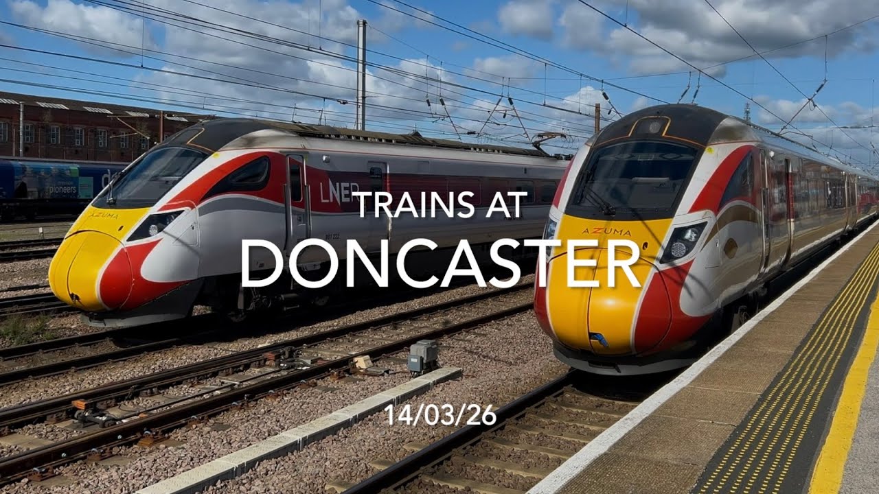 Trains At Doncaster (14/03/26)