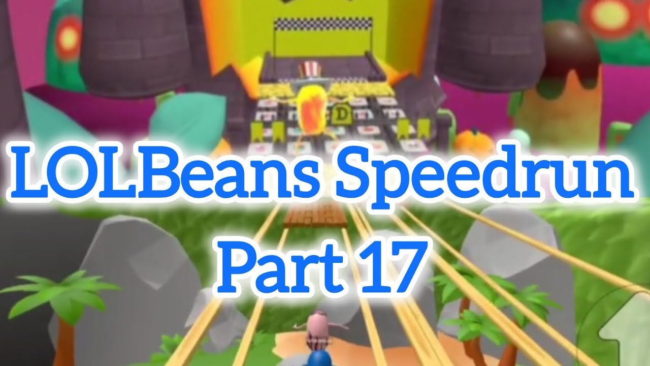 LOLBeans Speedrun Part 17