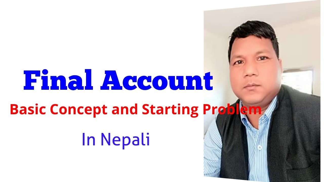 Final account - in Nepali/#1/ basic concept and starting problems / for class 11