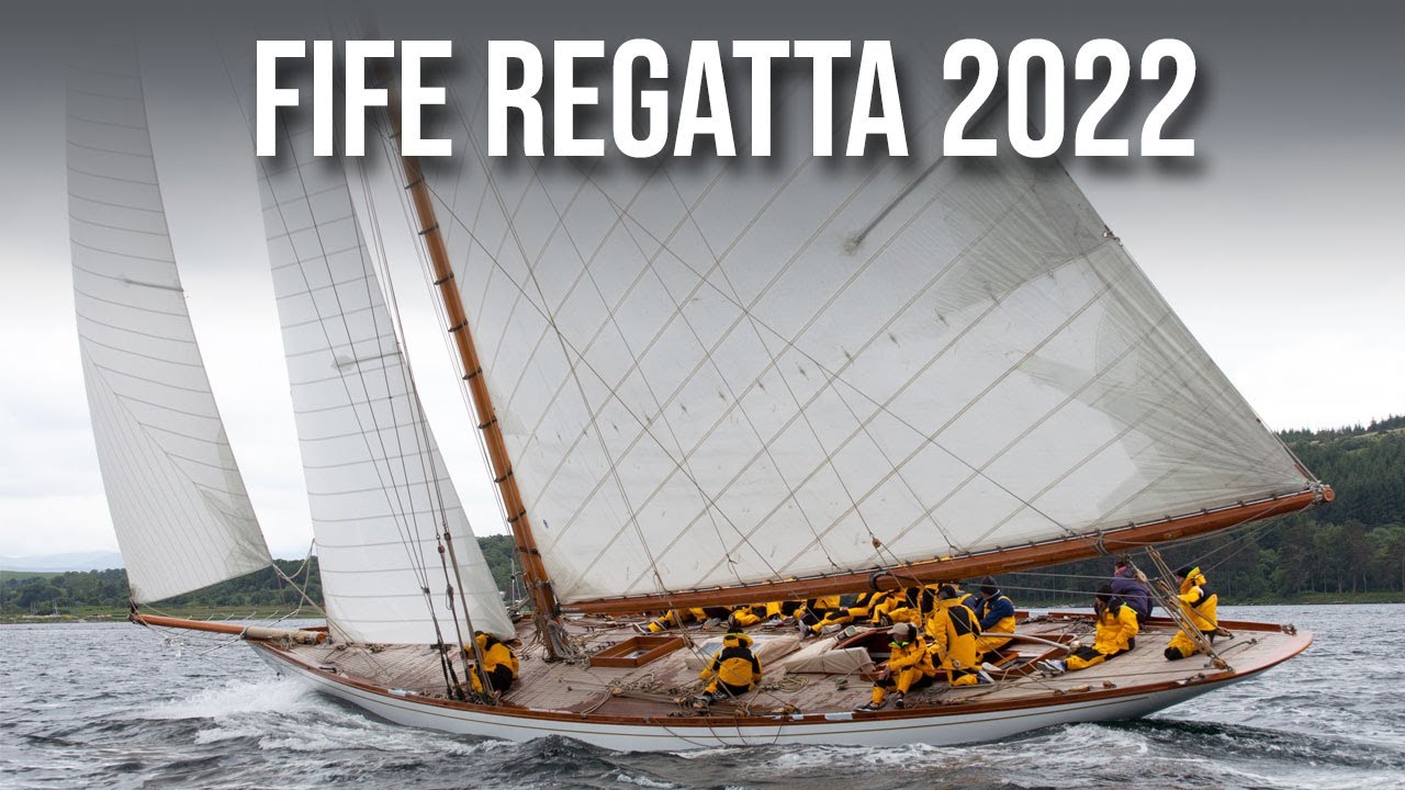 Fife Regatta 2022 (re-edit)