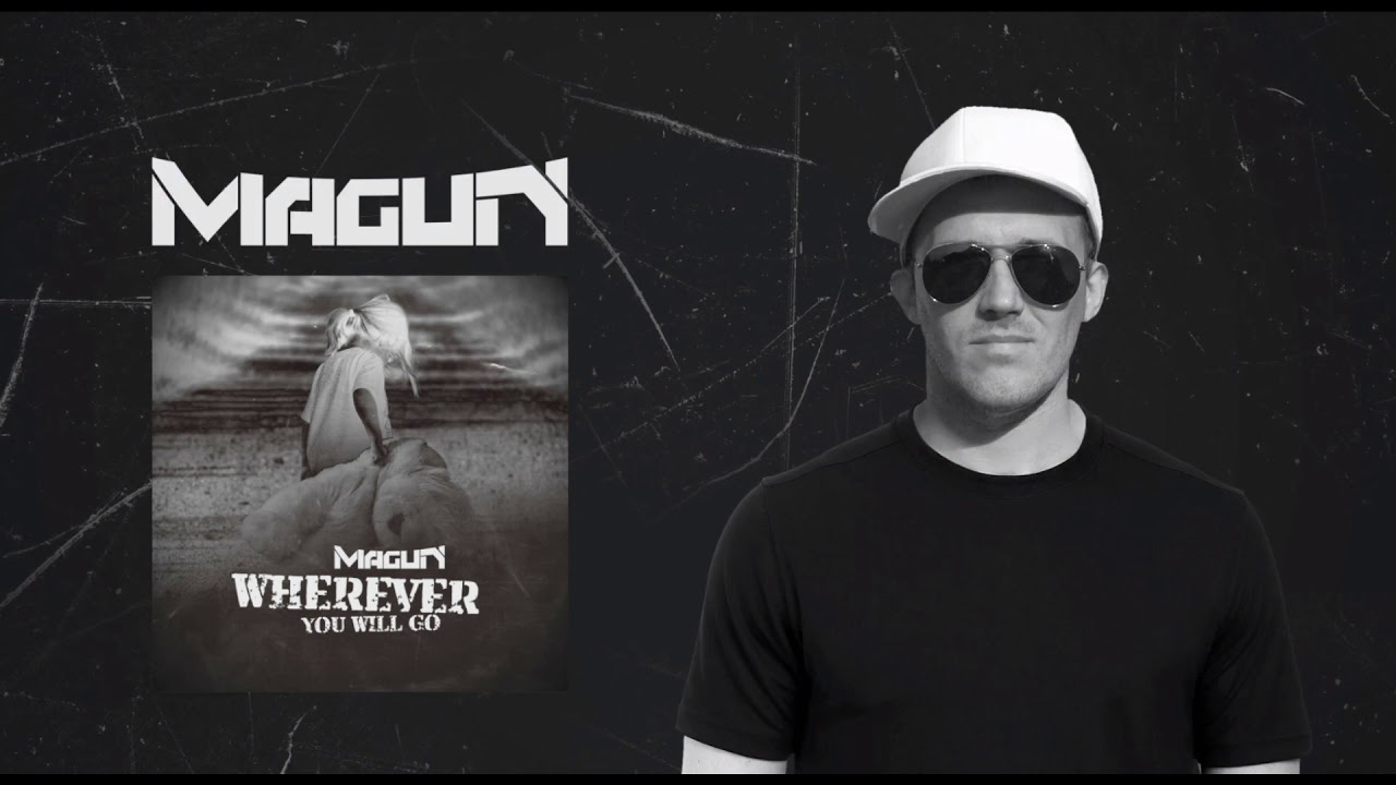 Magun - Wherever you will go (Extended Edit)