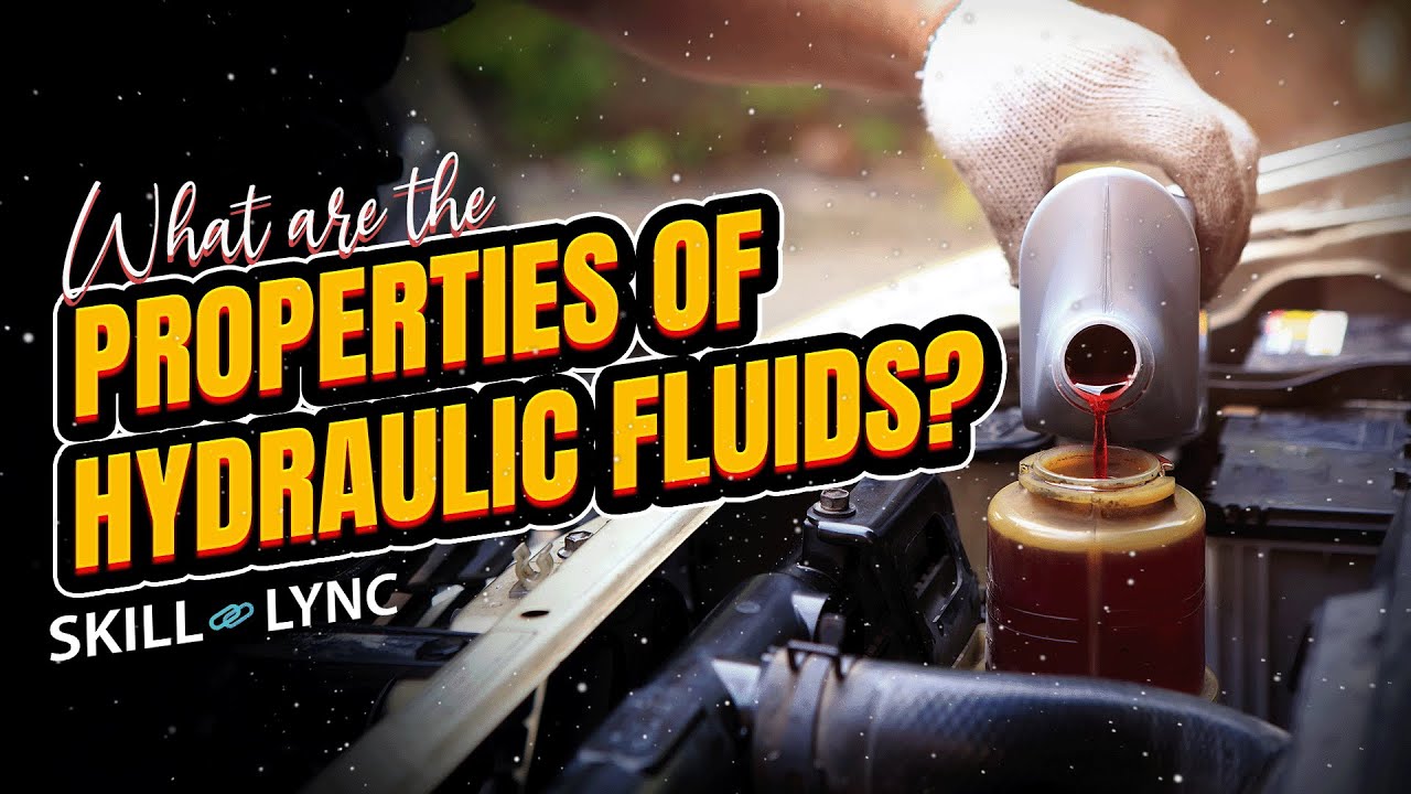 What are the properties of Hydraulic Fluids? | Skill-Lync