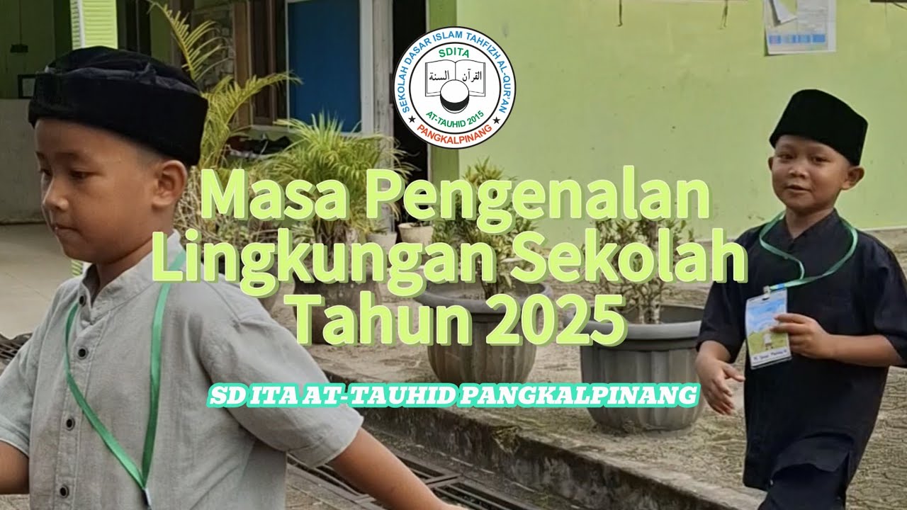 MASA PENGENALAN LINGKUNGAN SEKOLAH SD ITA AT-TAUHID PANGKALPINANG TAHUN 2025