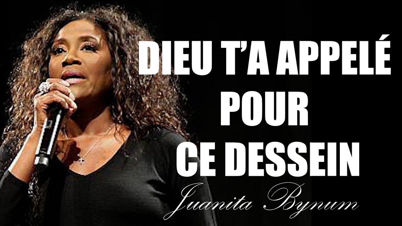 Dieu t’a appelé pour ce dessein que toi seul peut accomplir | Juanita Bynum