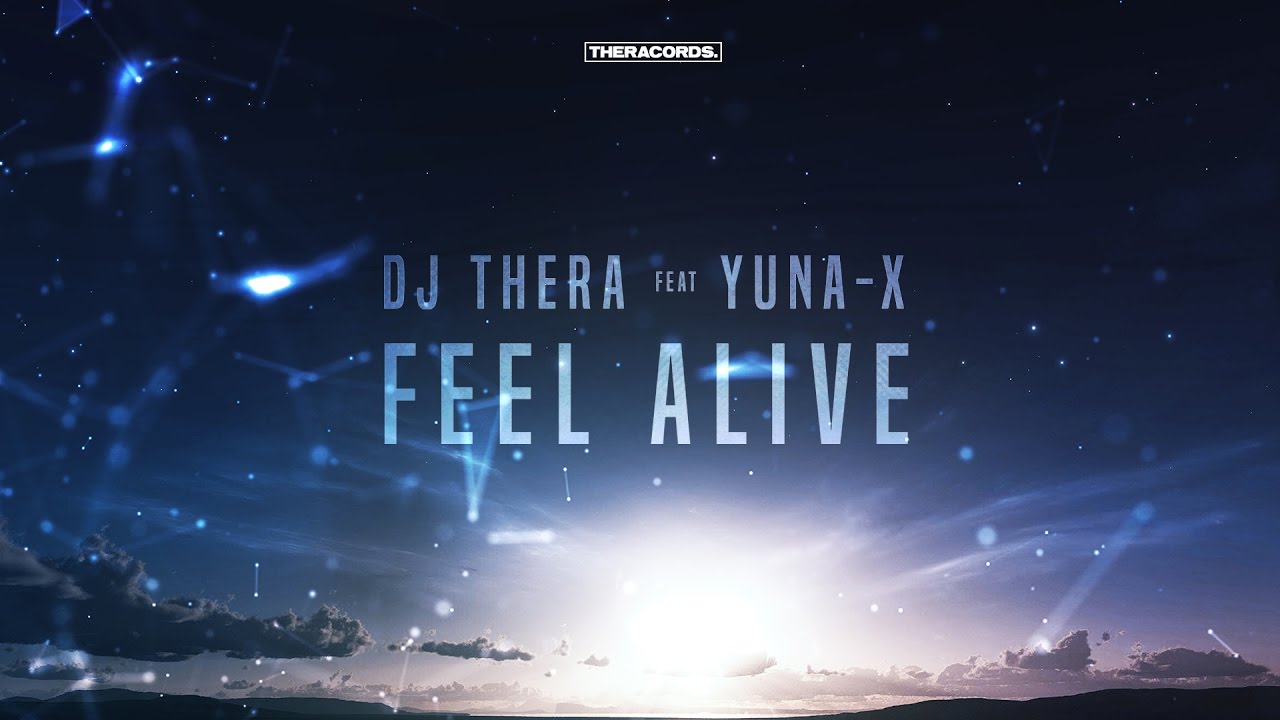 Dj Thera feat Yuna-X - Feel Alive (Official Videoclip)