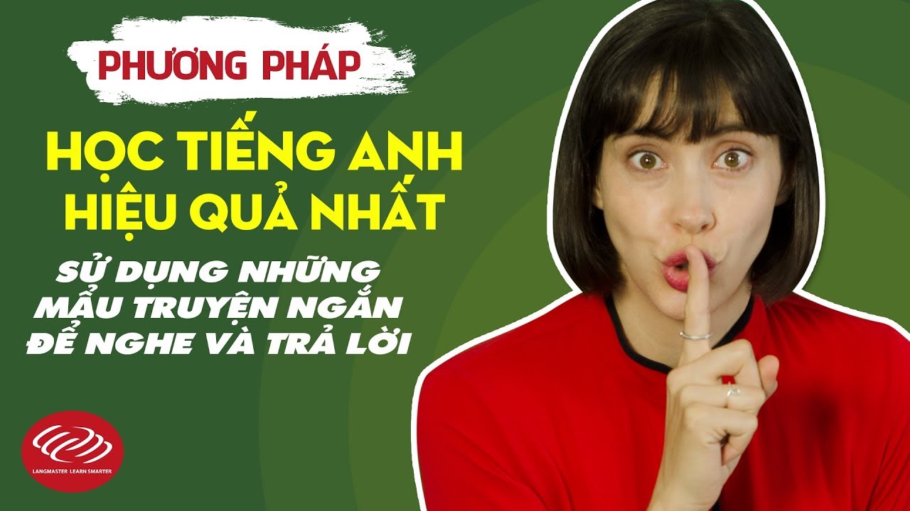 Phương pháp học tiếng Anh hiệu quả [Bí quyết 5: Sử dụng những mẩu truyện ngắn để nghe và trả lời]