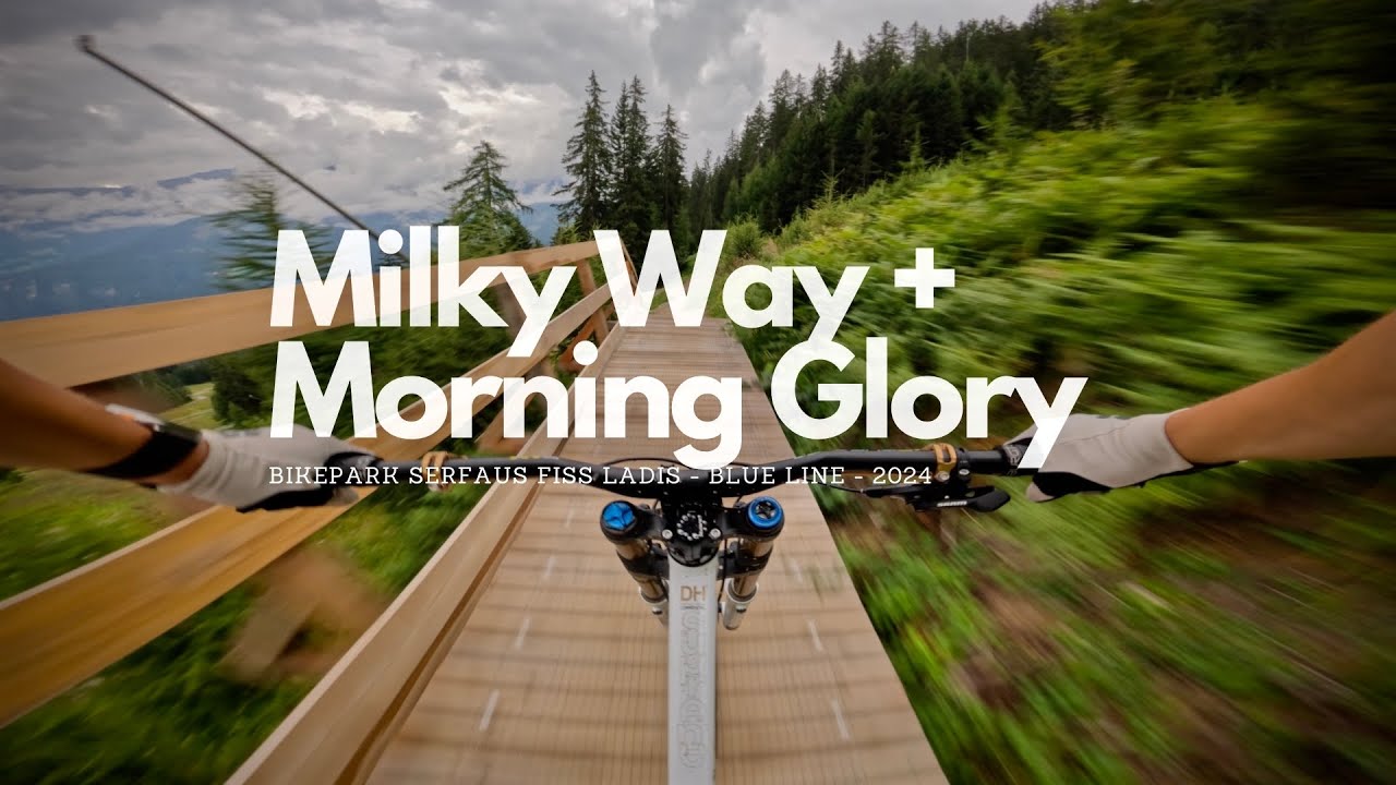 Milky Way + Morning Glory - Bikepark Serfaus Fiss Ladis 🇦🇹 - Blue Lines 🔵 - 2024 - Full Run