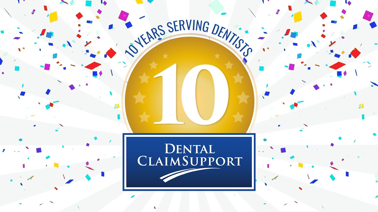 Dental ClaimSupport Celebrates 10 Years Serving Dentists! - 10 Year Anniversary
