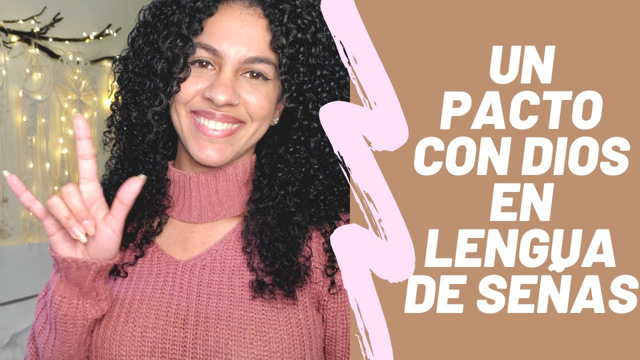Un PACTO con DIOS LENGUA DE SEÑAS ASL
