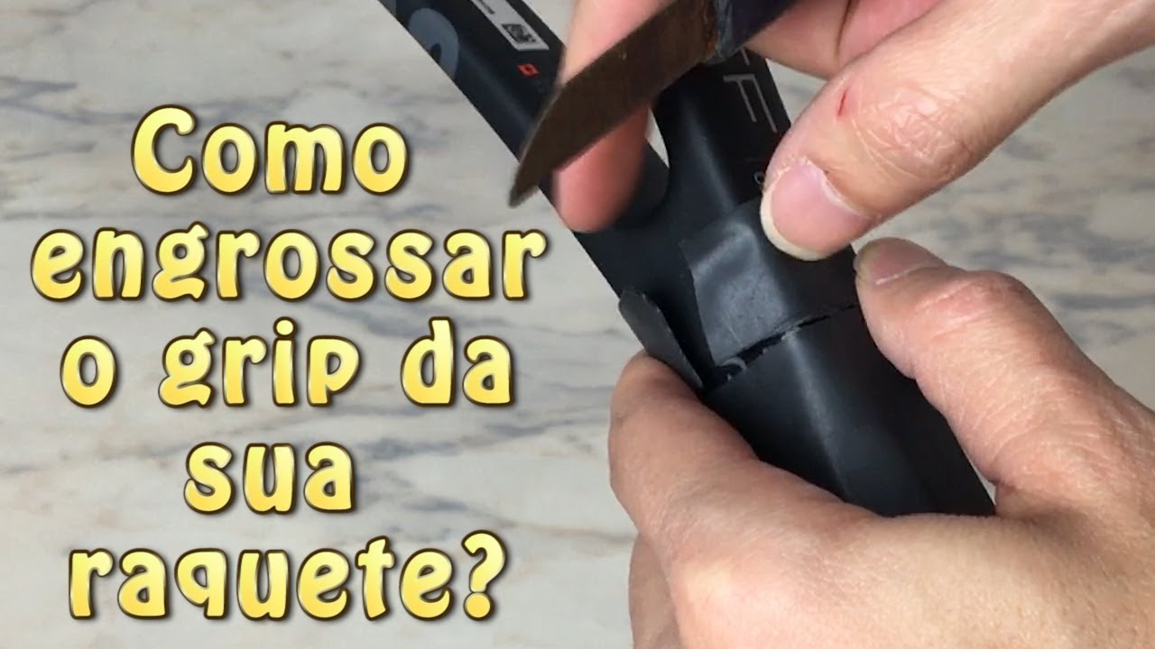 Como engrossar o grip da sua raquete?