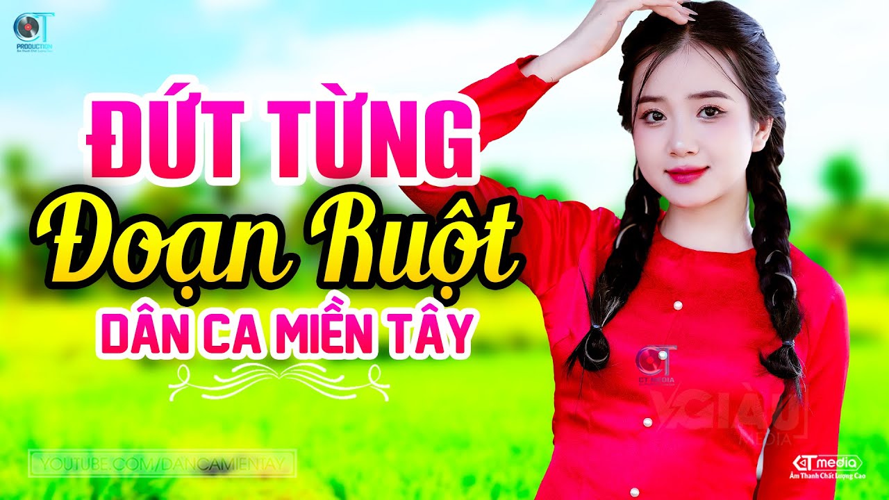 Đứt Từng Đoạn Ruột - LK Dân Ca Miền Tây 2024, Nhạc Trữ Tình Quê Hương Chọn Lọc - Dân Ca Miền Tây