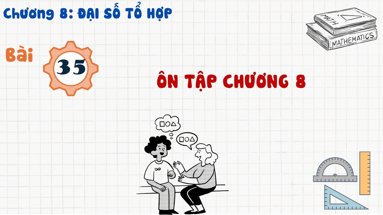 Toán 10 |Chương 8| Bài 35: ÔN TẬP CHƯƠNG 8