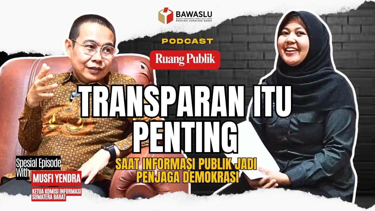 TRANSPARAN ITU PENTING || KOMISI INFORMASI PROVINSI SUMBAR || Podcast Ruang Publik