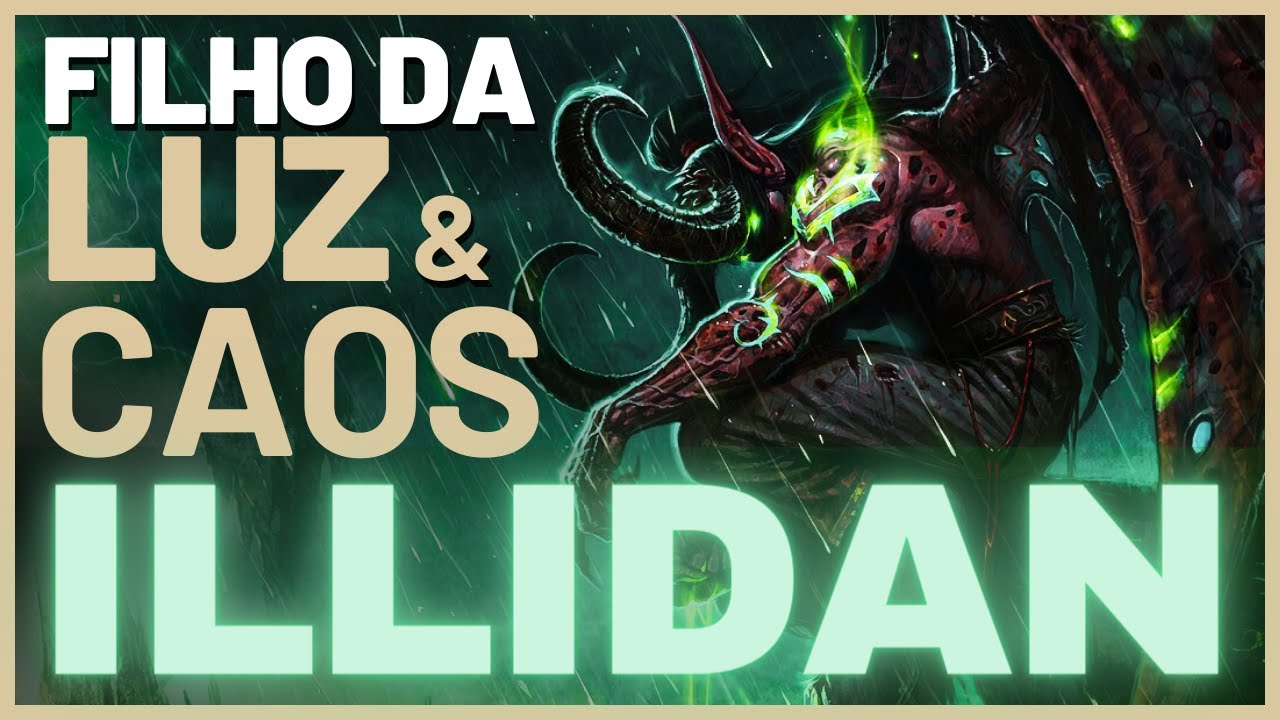 ILLIDAN - O FILHO DA LUZ E DO CAOS