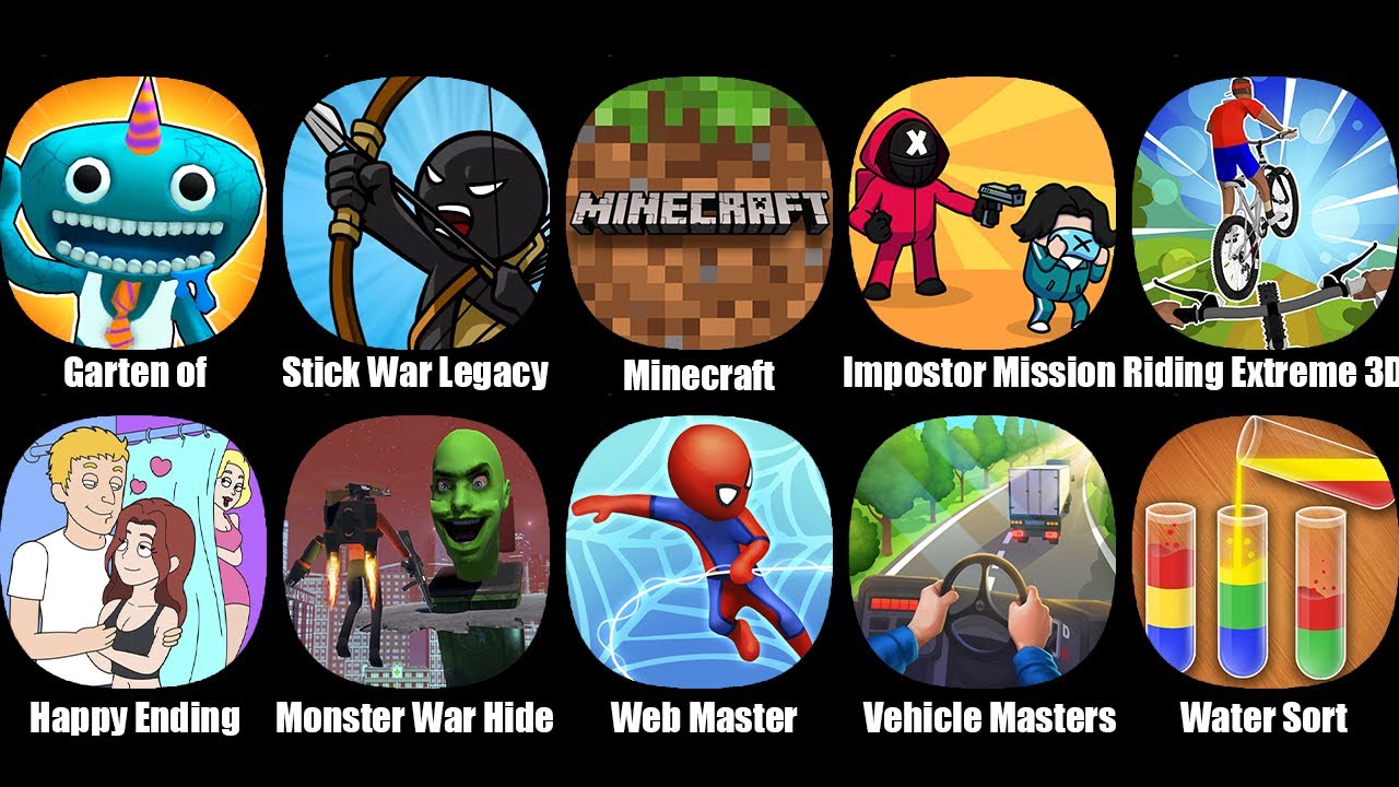 Minecraft,Garten Banban of Smashers,Stick War Legacy,Impostor Mission,Riding Extreme 3D,Happy Ending
