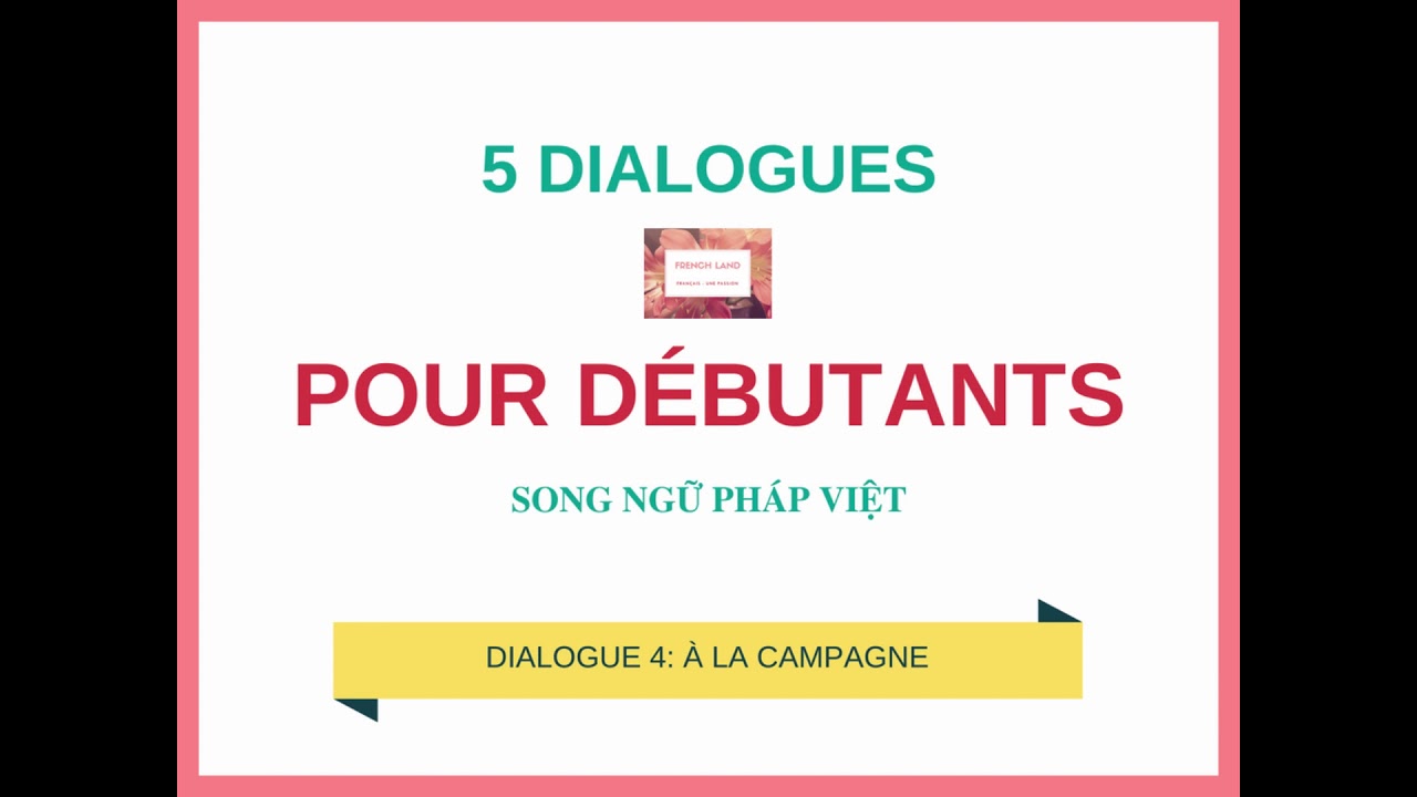 (2) Luyện nghe tiếng Pháp cơ bản: 5 bài nghe cơ bản Pháp Việt