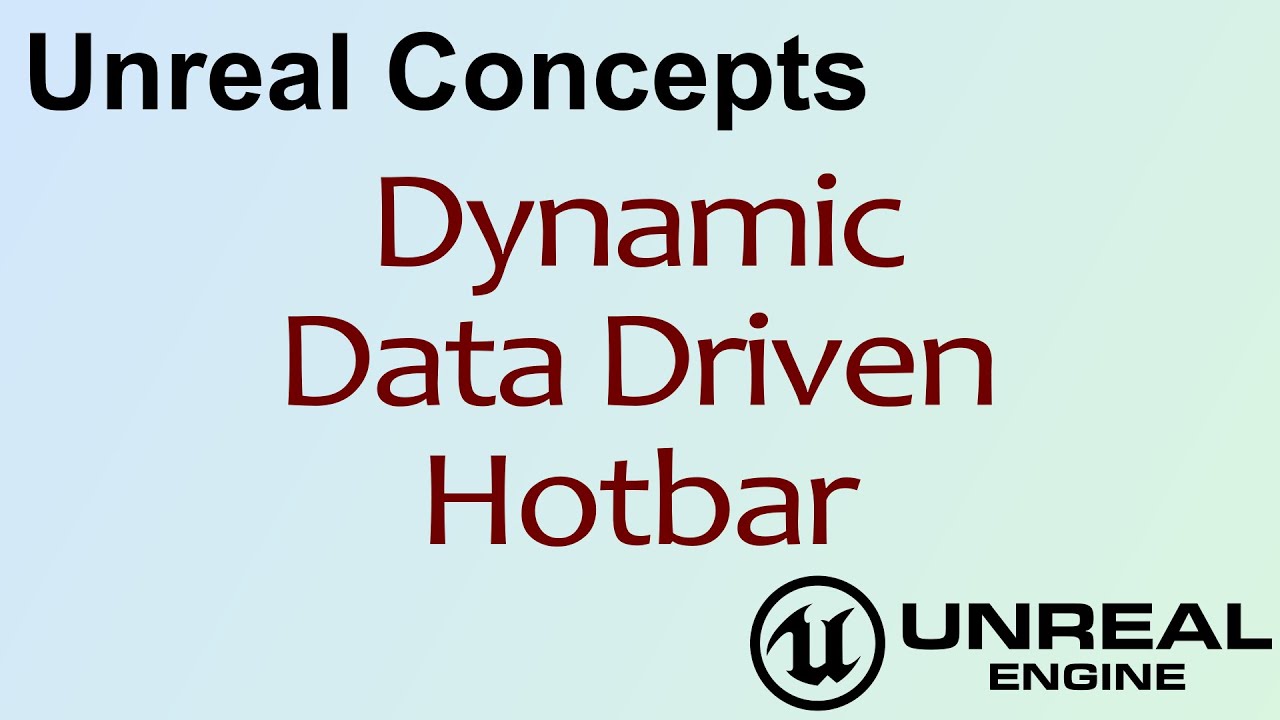 Unreal Concepts - Dynamic Data Driven Hotbar ( UE4 )