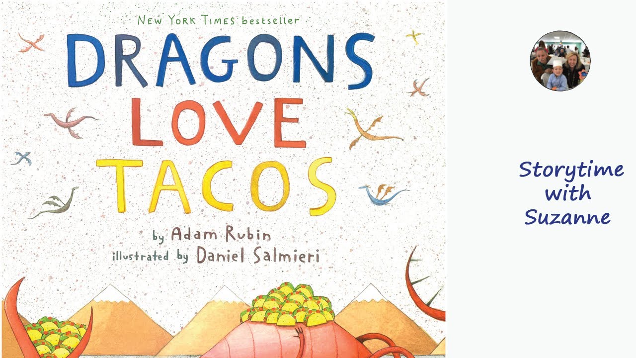 Dragons Love Tacos    by Adam Rubin  Illustrated by Daniel Salmieri, published by Penguin