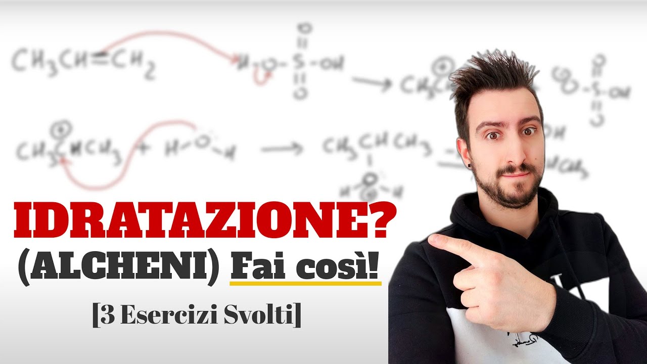 Idratazione degli Alcheni (3 Esercizi Svolti e Commentati) -  Chimica Organica