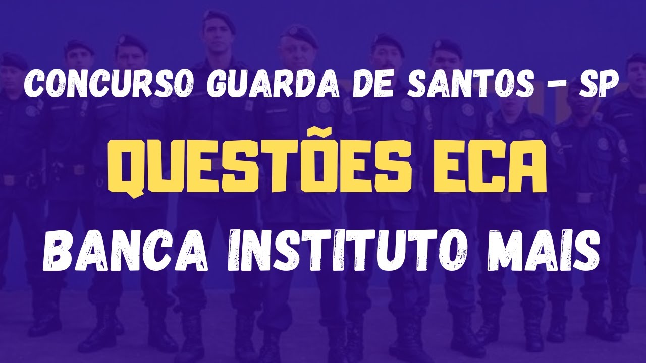ECA Questões Instituto Mais - Guarda De Santos 2023