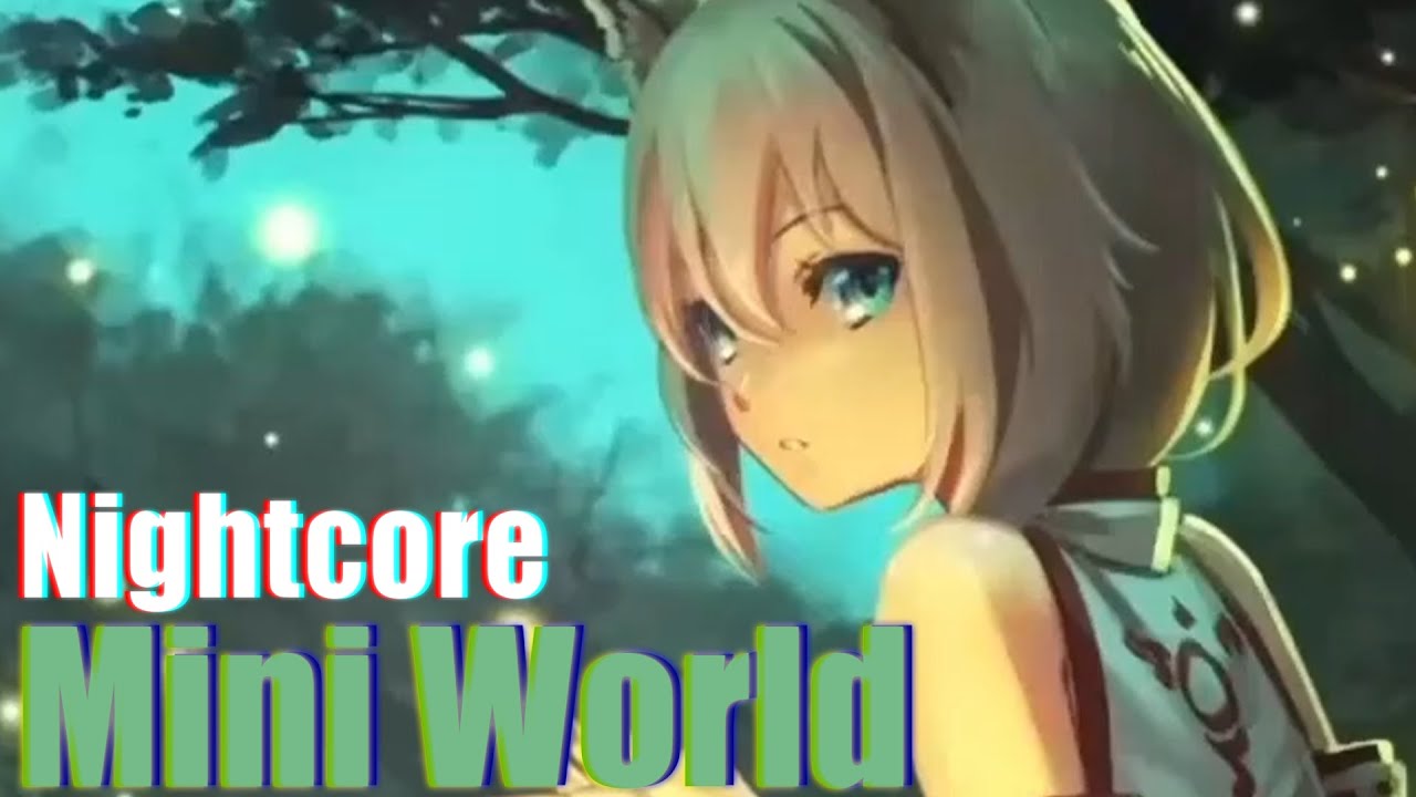 Nightcore - Mini World