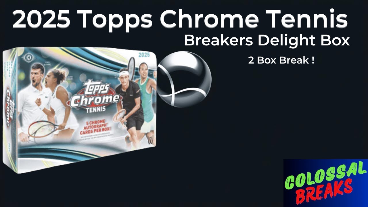 2025 Topps Chrome Tennis Breakers Delight (2 box break) #topps #tennis 