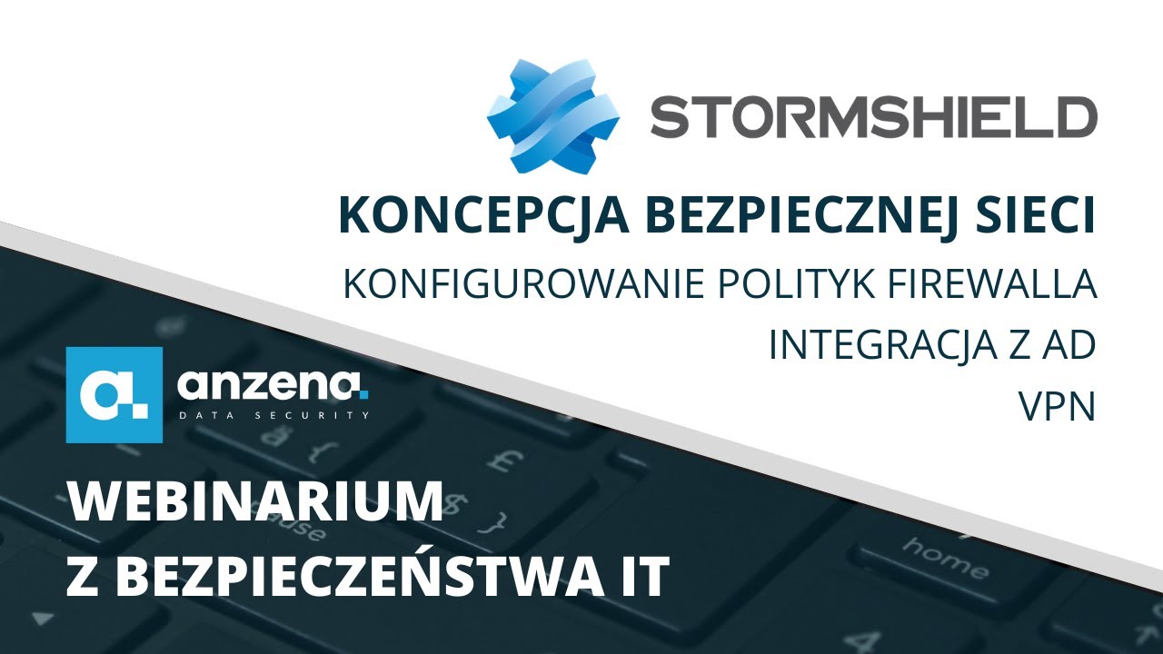 🎓 💻 Webinarium: STORMSHIELD - poznaj UTM!   * POKAZ KONSOLI 2021 * | ANZENA