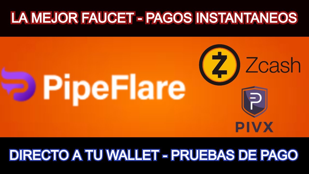 LA MEJOR FAUCET! PAGOS DIRECTOS A TU WALLET, INSTANTANEOS! PRUEBAS DE PAGO! - PIPEFLARE
