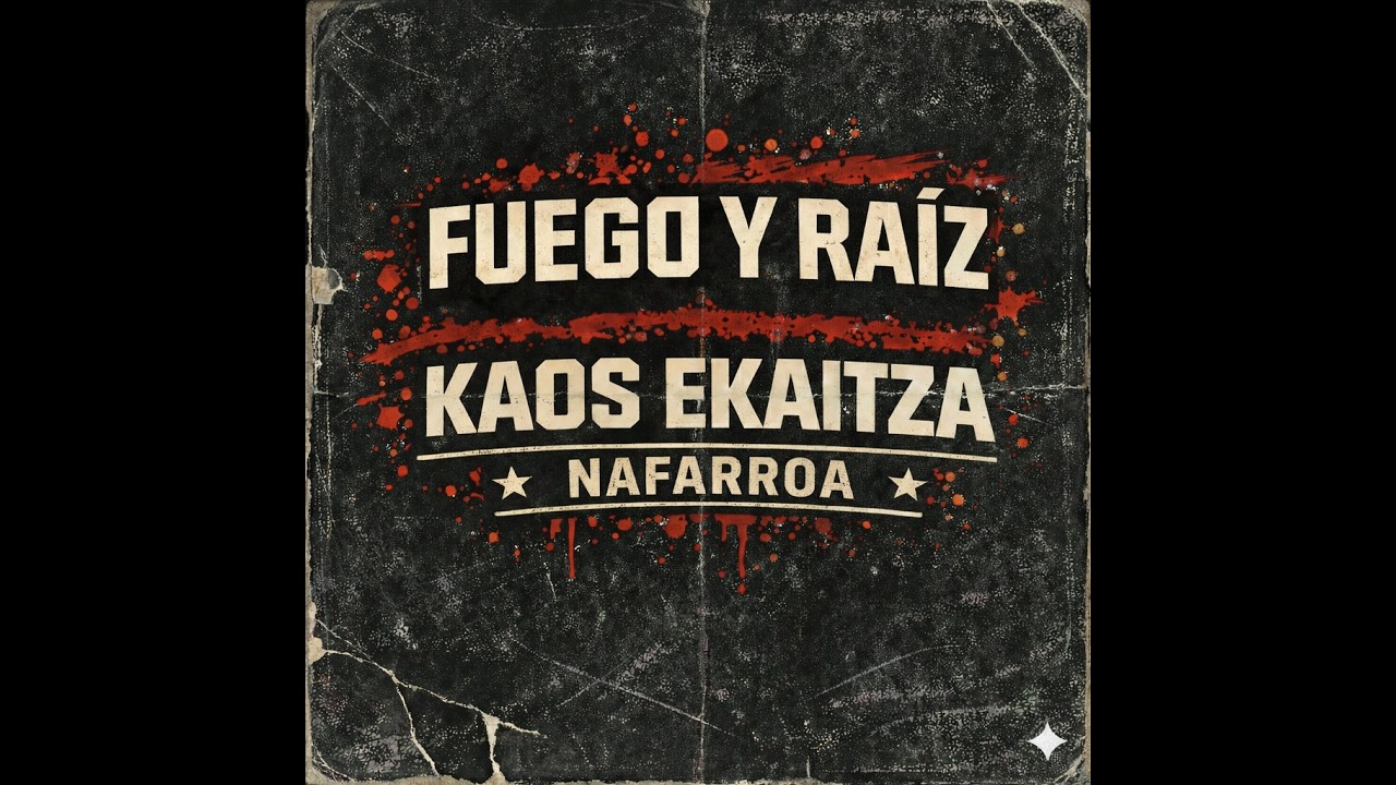 Fuego y Raíz - Kaos Ekaitza