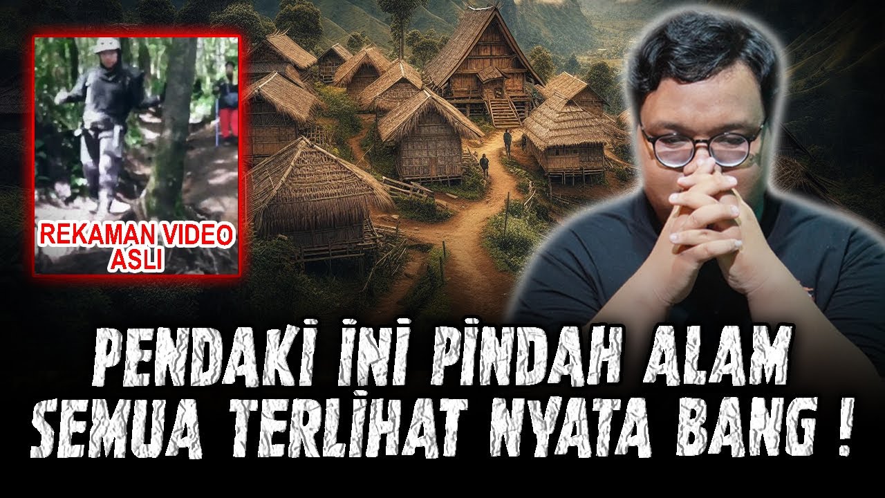 ADA VIDEO  ASLINYA !! PENDAKI INI BISA PINDAH ALAM DI GUNUNG ! GUE SIH MIKIR DUA KALI DEH !!