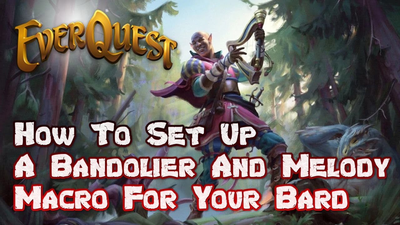 Как сделать патронташ + макрос для мелодии для вашего барда — руководство EverQuest