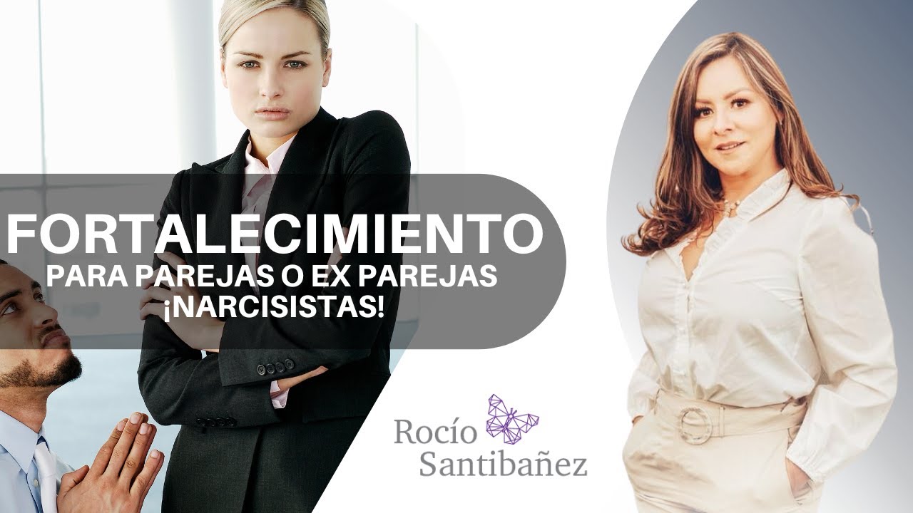 FORTALECIMIENTO si tienes una pareja o ex pareja NARCISISTA con Método Yuen