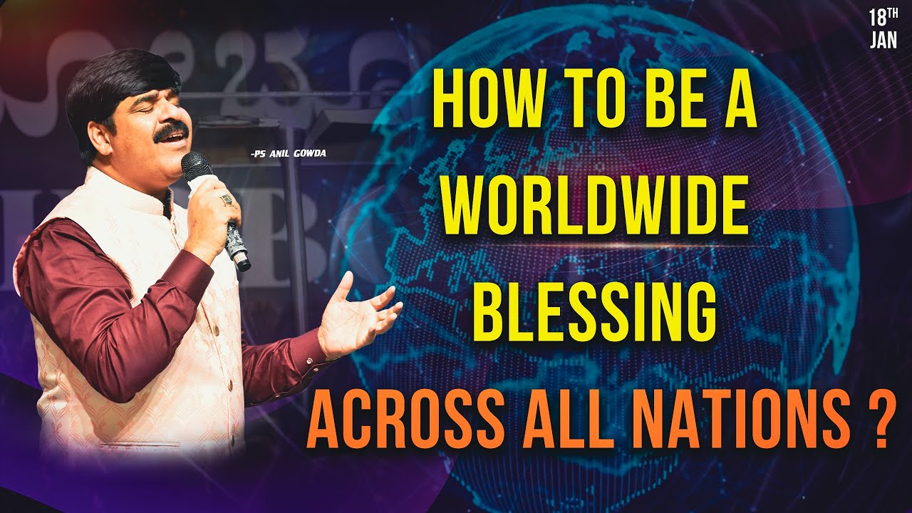 HOW TO BE A WORLDWIDE BLESSING ACROSS ALL NATIONS  18 - 01-2026 | PS.ANILGOWDA | PJIC