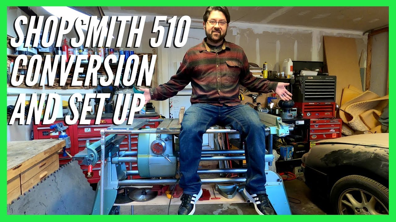 Shopsmith 510 Conversion and Set Up