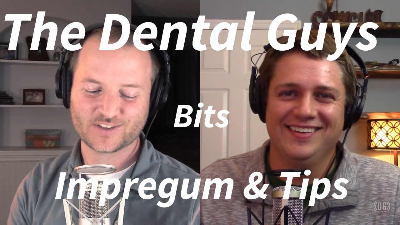 The Dental Guys Bits:  Impregum and Impression Tips