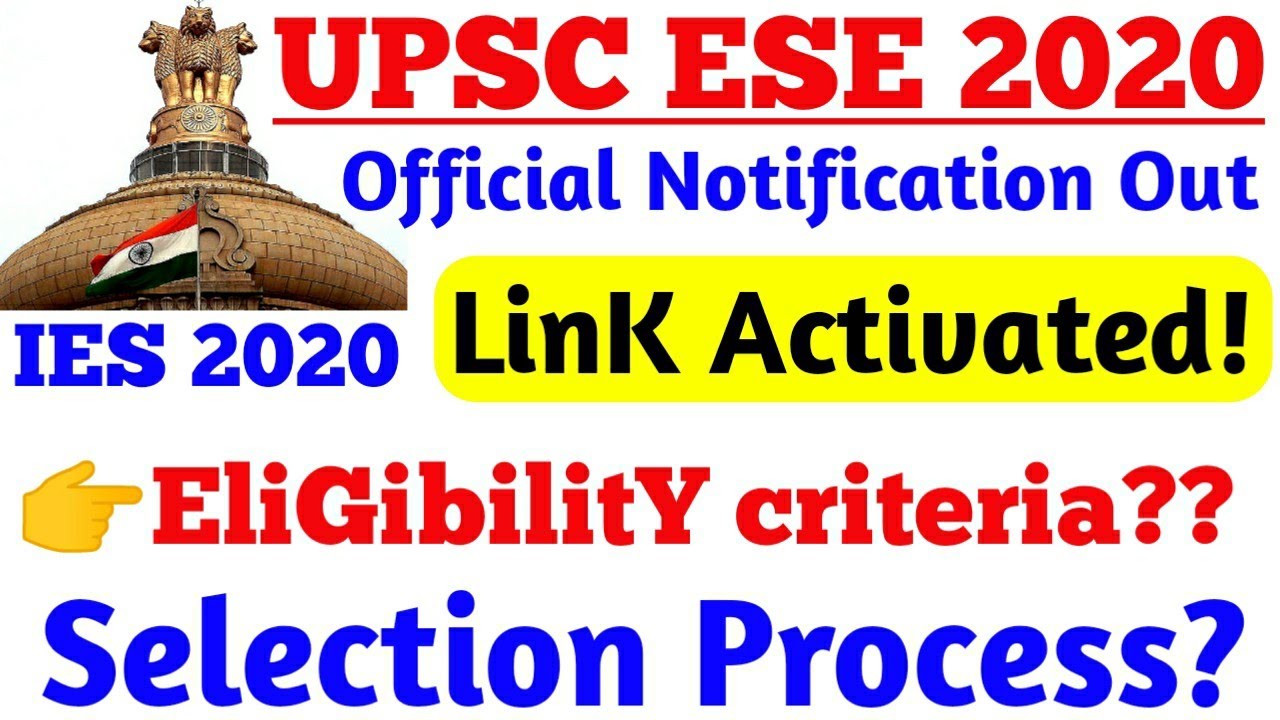 UPSC ESE IES 2020 EliGibilitY & Selection Process Discussed.