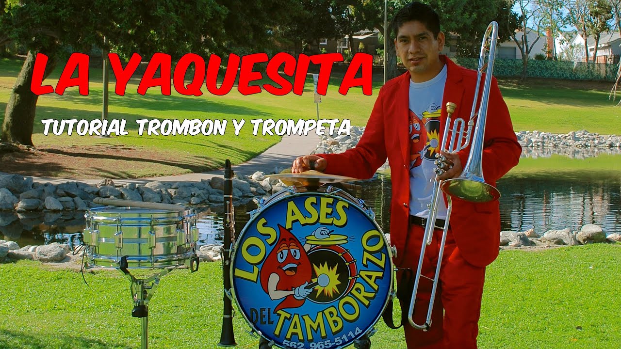 LA YAQUESITA Tutorial Trombon Y Trompeta