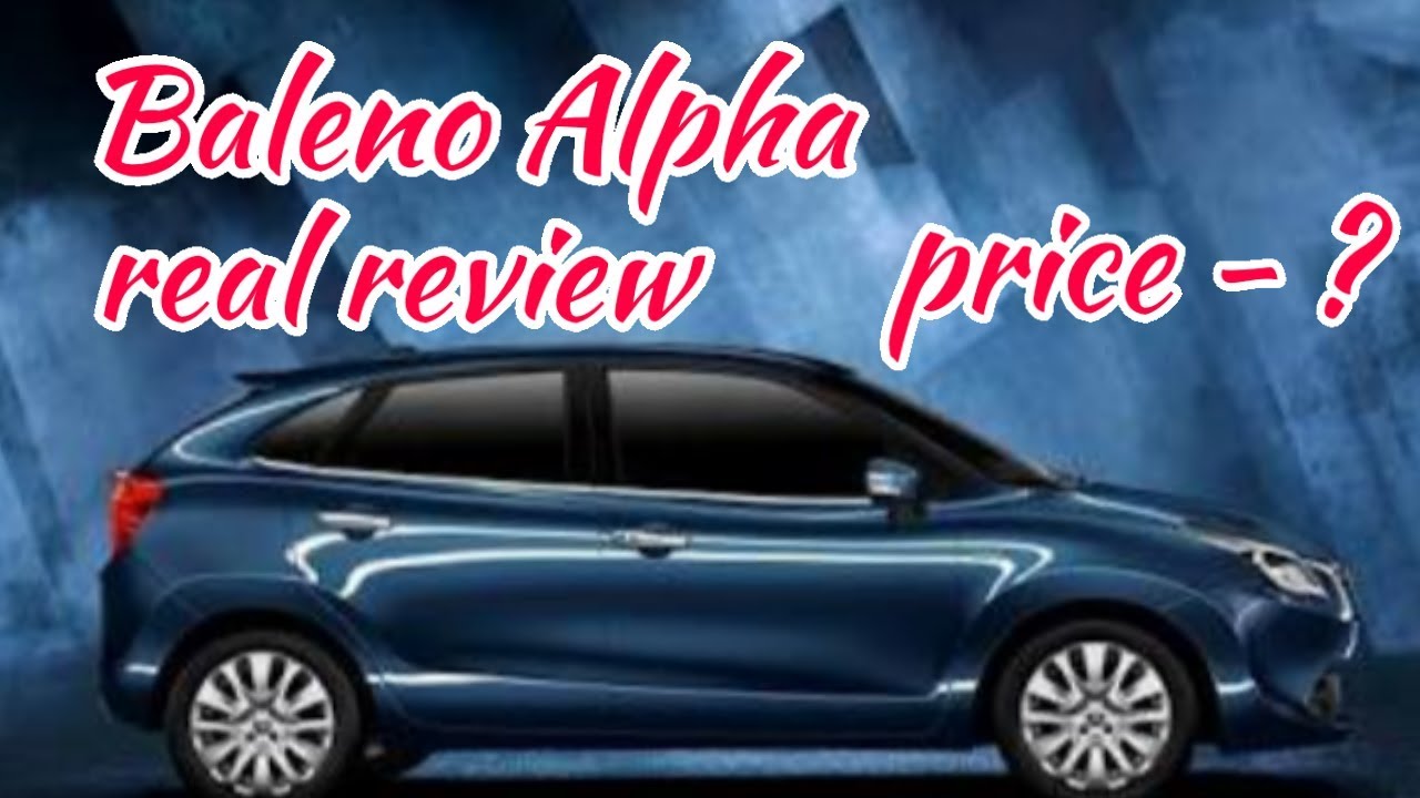 Maruti Suzuki hatchback Baleno Alpha model real review interior and exterior