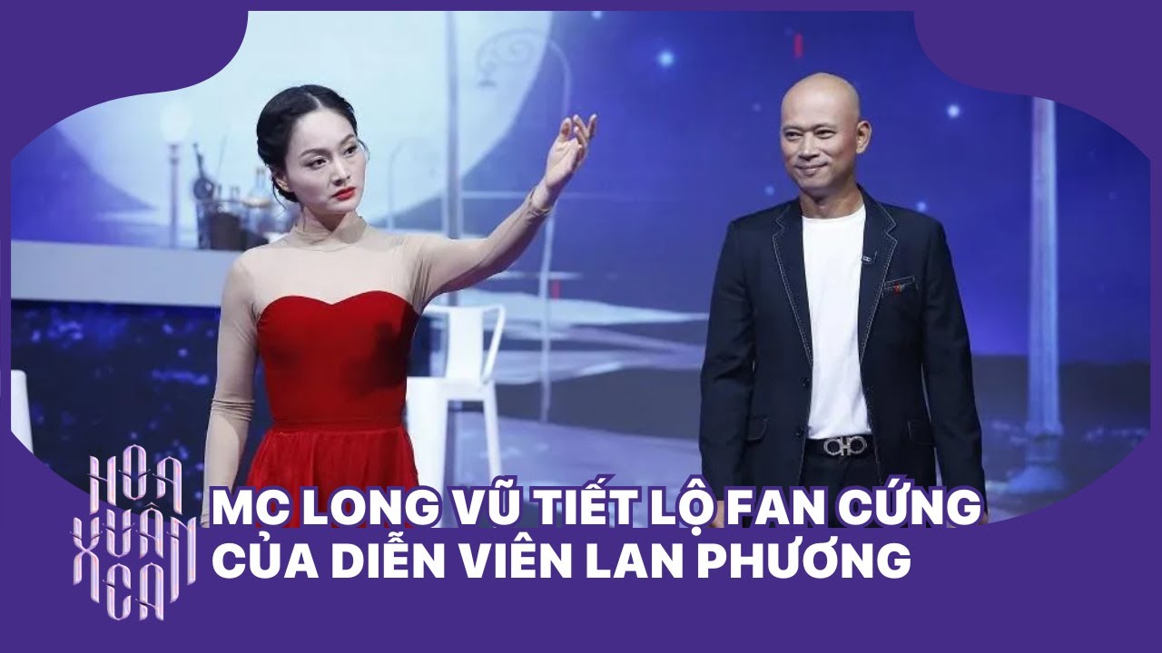 MC Long Vũ tiết lộ fan cứng của diễn viên Lan Phương | Cuộc hẹn cuối tuần