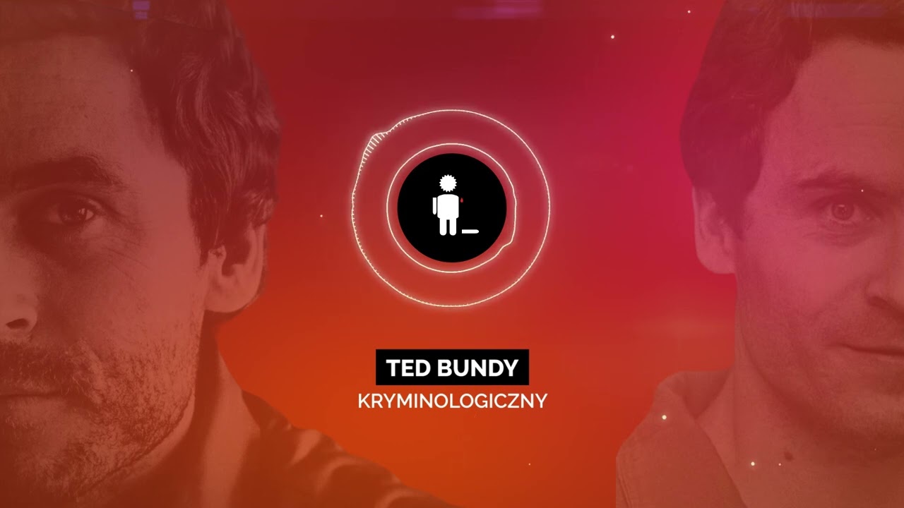Źli Ludzie | Ted Bundy | Od narodzin do zatrzymania| Kryminologiczny Podcast #3
