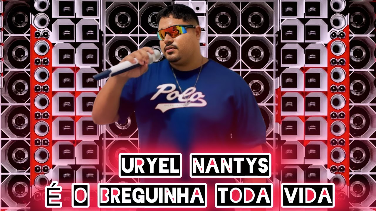 URYEL NANTYS É O BREGUINHA TODA VIDA - REPERTÓRIO NOVO 2026 