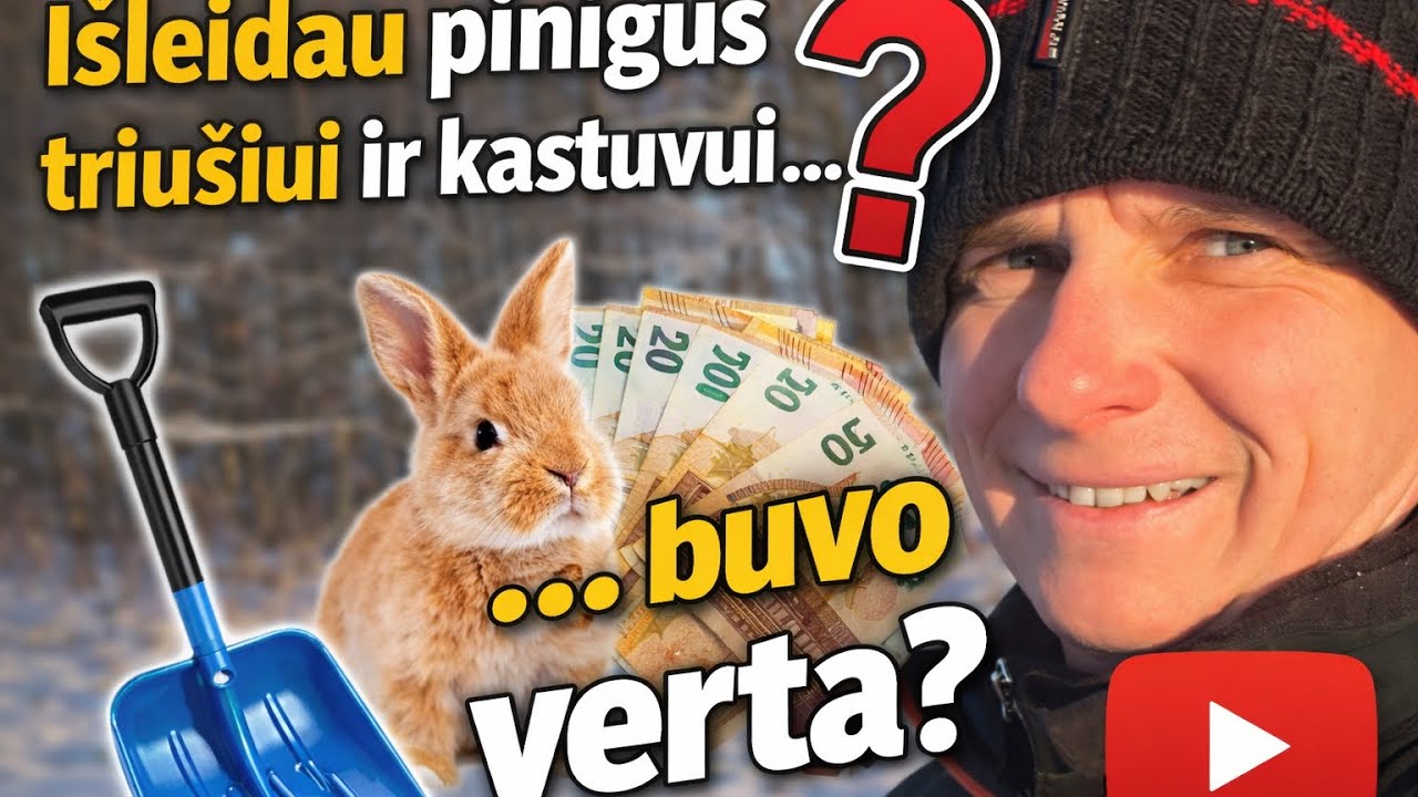 Išleidau PINIGUS triušiui ir kastuvui... ar buvo verta ? | 2026 02 15