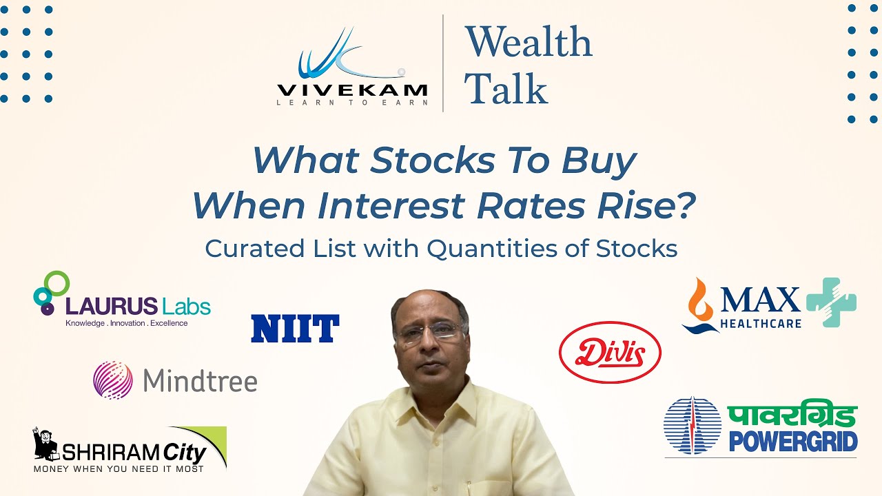 Wealth Talk | What stocks to buy when Interest Rates Rise? | Curated List with Quantities of Stocks