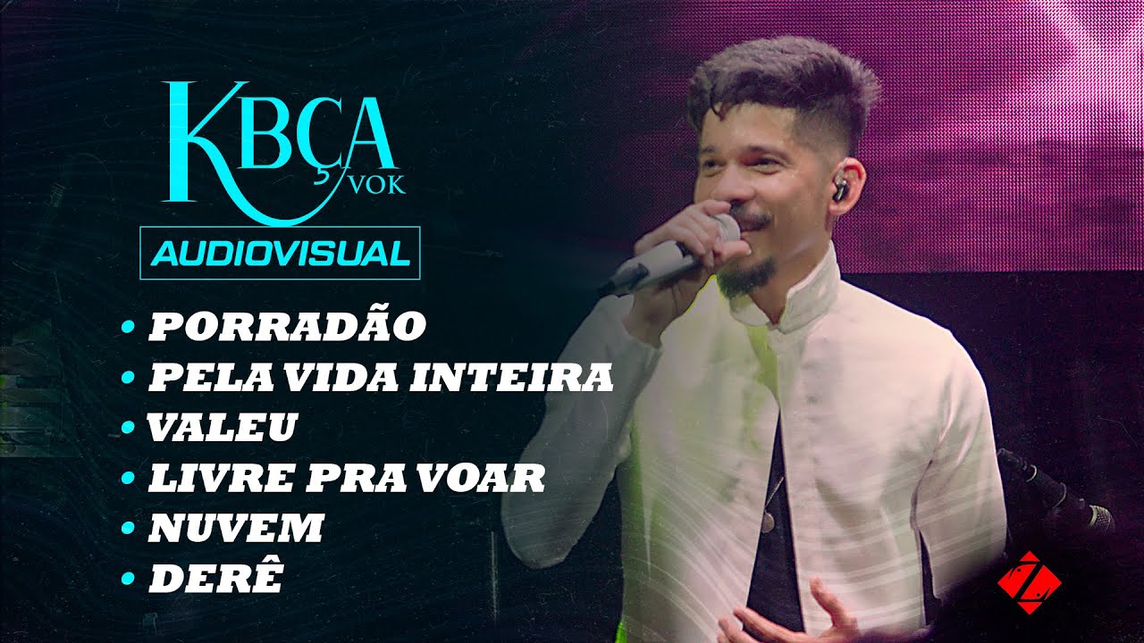 Cantor KBÇA -  PORRADÃO / PELA VIDA INTEIRA /  VALEU / LIVRE PRA VOAR / NUVEM DERÊ -