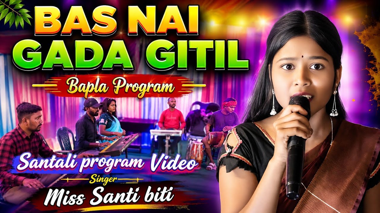 Bas Nai Gada Gitil | Miss Santi | New Santali Bapla Program Video 2026