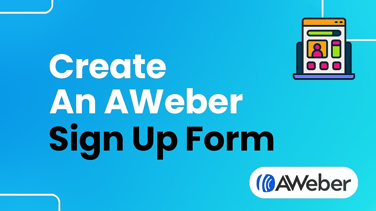 How to Create an AWeber Sign Up Form (Easily)