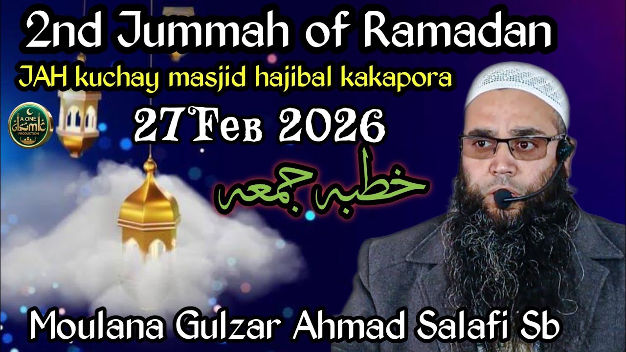 Khutba Jummah JAH kuchay masjid hajibal kakapora 27 Feb 2026 !! Moulana Gulzar Ahmad Salafi Sb