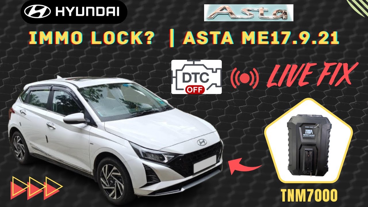 HYUNDAI ASTA ME17.9.21 IMMO / DTC OFF WITH TNM7000 LIVE