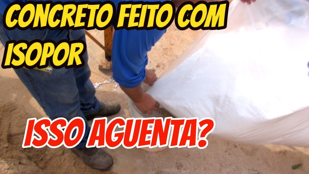 VOCÊ JÁ VIU CONCRETO FEITO COM ISOPOR?  SERÁ QUE AGUENTA?